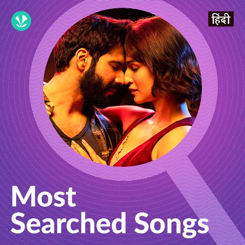 Most Searched Songs - Hindi